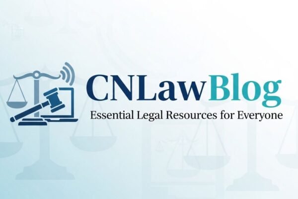 CNLawBlog: Essential Legal Resources for Everyone