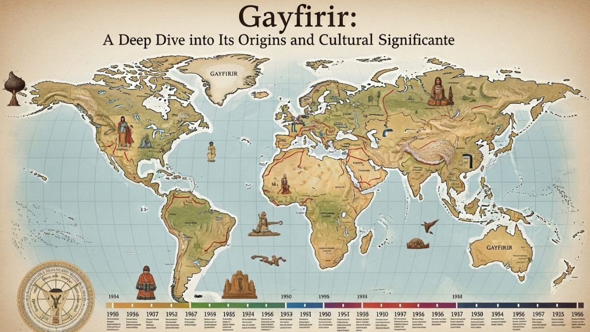 Gayfirir: A Deep Dive into Its Origins and Cultural Significance