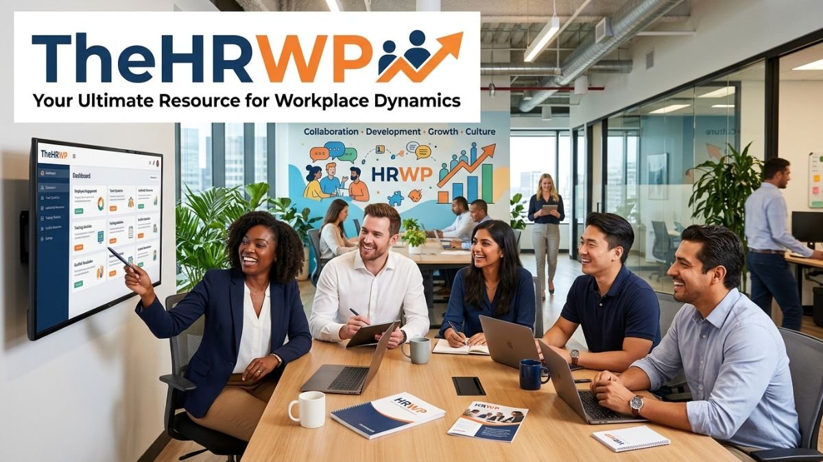 TheHRWP: Your Ultimate Resource for Workplace Dynamics